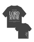 LORD SEND ME TEE - COAL